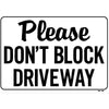 DON'T BLOCK DRIVEWAY SIGN #PK12