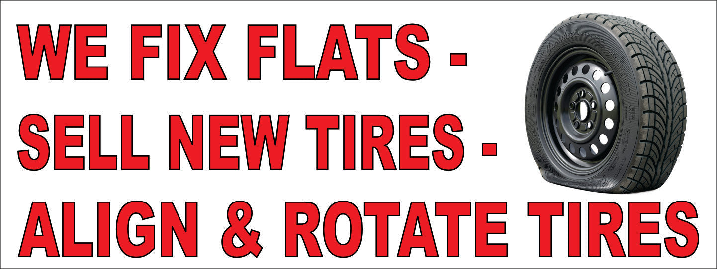 AUTOMOTIVE SERVICE BANNER WE FIX FLATS #AB506 FLATS - TIRES -ALIGNMENT - ROTATE