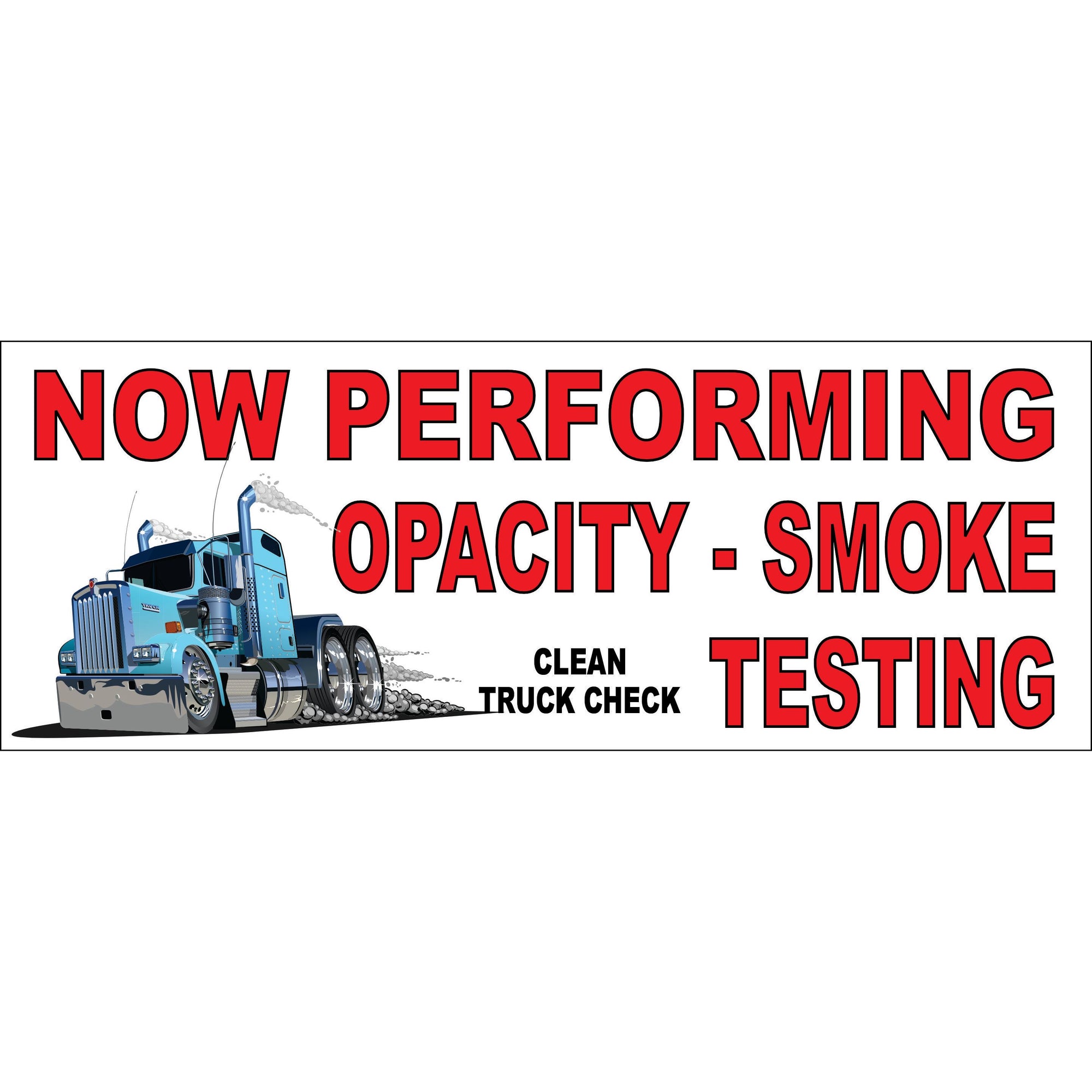 CTC OPACITY - SMOKE -CLEAN TRUCK CHECK TESTING ADVERTISING VINYL BANNER AB804