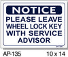 NOTICE PLEASE LEAVE WHEEL LOCK KEY SERVICE SIGN