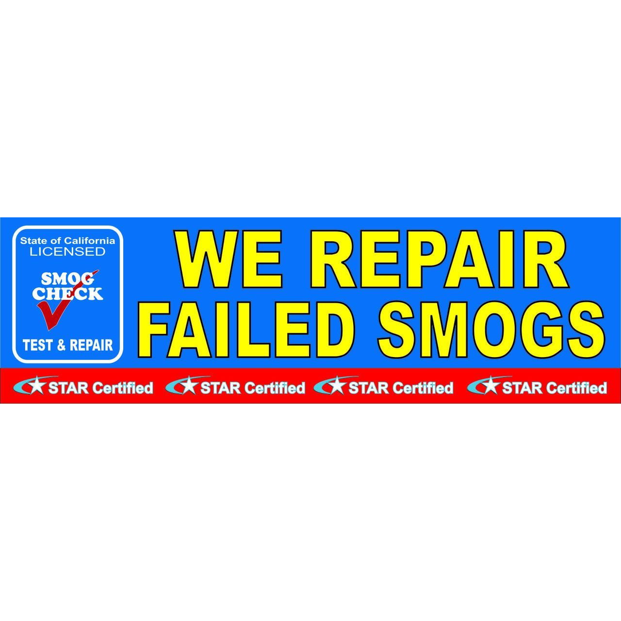 WE REPAIR FAILED SMOGS  3 X 10 BANNER # SB941 !!!