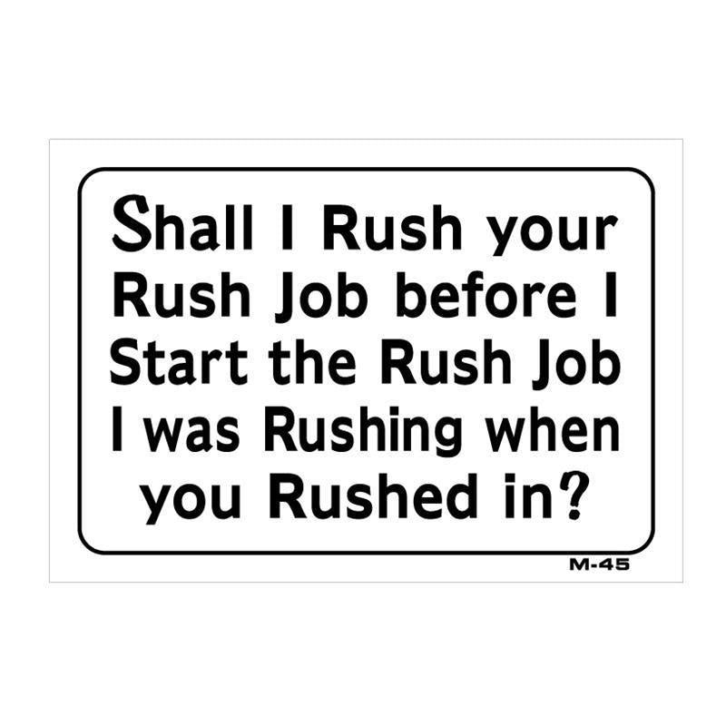 Shall I Rush? Joke Sign M45