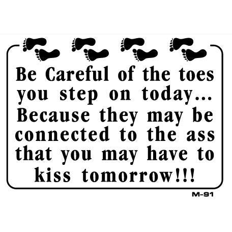 Careful Who You Step On Joke Sign M91